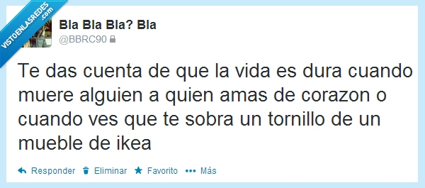 twitter,vida,ikea,mueble,tornillo,sobrar,morir,muerte,alguien,amas,amor