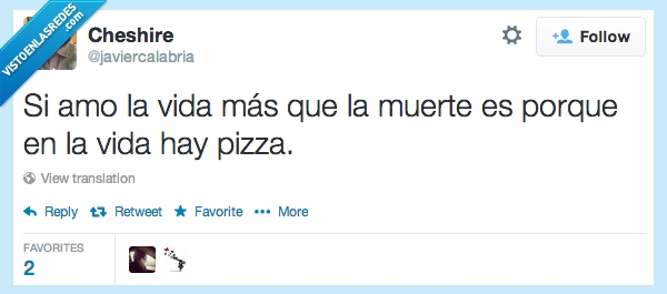 pizza,vida,muerte,amo,amor