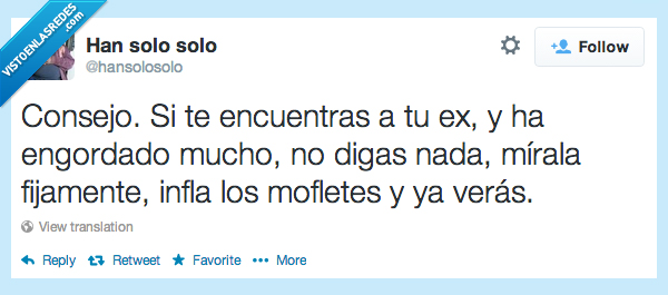 infla,mofletes,mirala,nada,digas,encontrar,ex,gorda,engorda