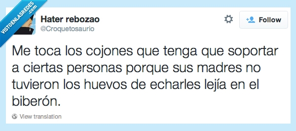 echar,poner,madre,persona,soportar,toca,lejía,biberon,huevos