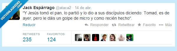 microondas,torrijas,Dios nuestro señor,Jesucristo,duro,blandito y calentito,pan