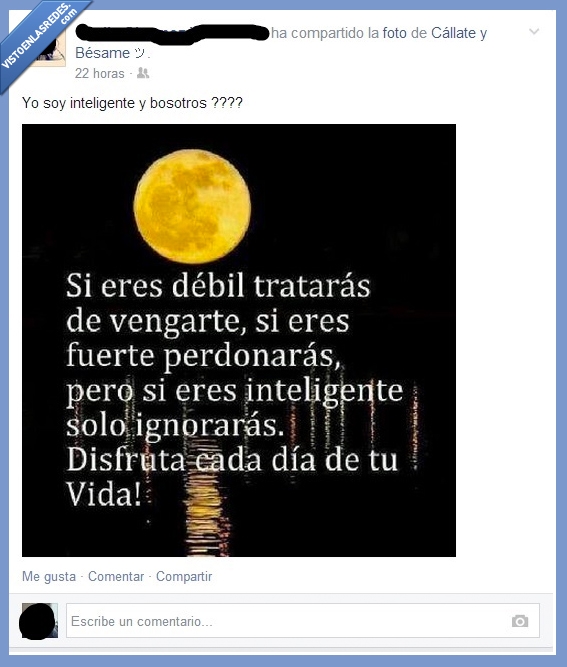 bosotros,ignorar,inteligencia,inteligente,retarded,choni,fail,ortografía,vosotros