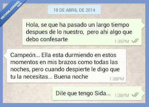 enfermedad,cabreado,y ahora que,golpe bajisimo,sida,venerea,celos,rabia,contestar,whatsapp