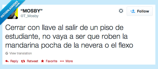 dinero,flexo,pobres,nevera,pocha,mandarina,roben,robar,estudiante,piso,salir,llave,cerrar