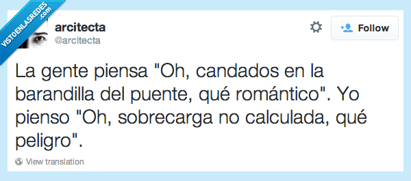 gente,piensa,candado,barandilla,puente,romantico,bonito,pienso,yo,sobrecarga,calculada,peligro,puente a la mierd*