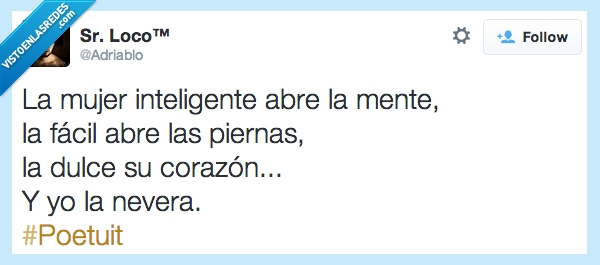 sr loco,adriablo,poetuit,nevera,corazon,dulce,piernas,facil,mente,inteligente,mujer