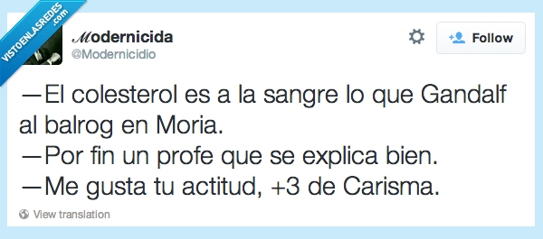 colesterol,gandalf,balrog,moria,carisma,friki,modernicidio,profesor