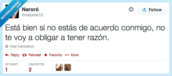 naluma12,Twitter,tú no,tengo razón,De acuerdo,Naroró