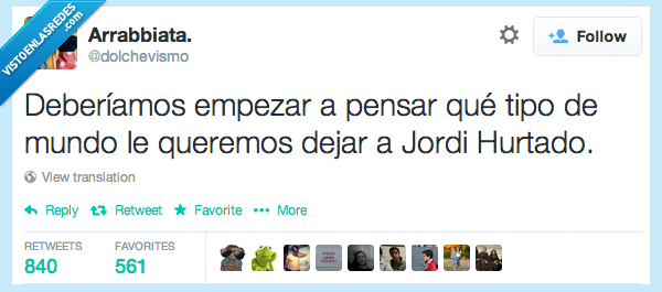 deberiamos,empezar,pensar,mundo,queremos,dejar,jordi,hurtado