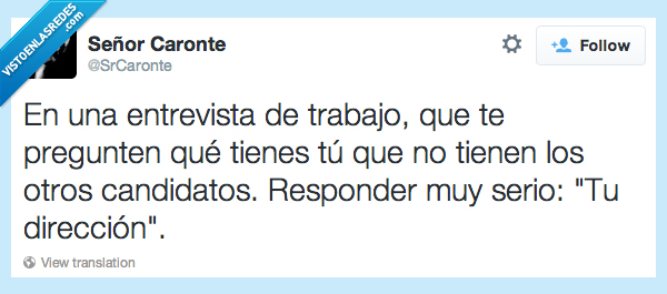 entrevista,trabajo,amenaza,tienes,tu,demas,no,direccion,casa,peligro