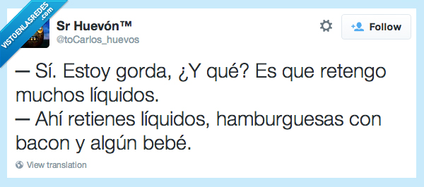 bebe,bacon,agua,retener,comer,hamburguesa,liquidos,retengo,gorda