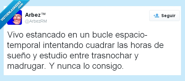 estudiar,trasnochar,madrugar,estancado,nunca,consigo