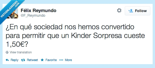 estafa,caro,crisis,consumismo,sociedad,Sorpresa,Kinder