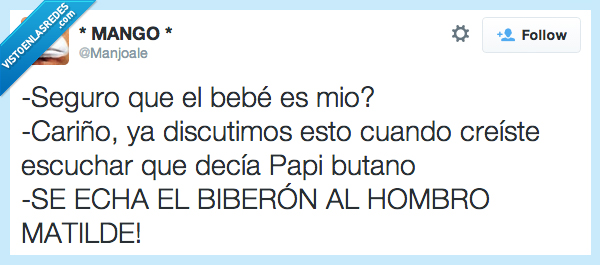 bebe,mio,cariño,discutir,butanero,papi,butano,biberon,hombro