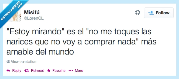 mirando,no me toques las narices,comprar,nada,amable,mundo,dependienta,tienda,ayudar