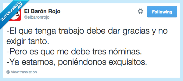 trabajo,debe,dar,gracias,exigir,tanto,nomina,exquisito,pagar,corrupto,aprovechado