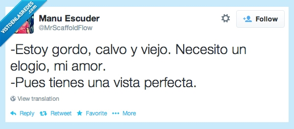 Visión,elogio,mujer,matrimonio,gordo,viejo,calvo,piropo,vista,perfecta