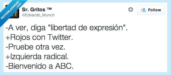 abc,twitter,censura,rojos,insultar,izquierda radical,libertad de expresion,bienvenido
