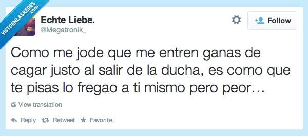 peor,fregao,pisar,ducha,cagar