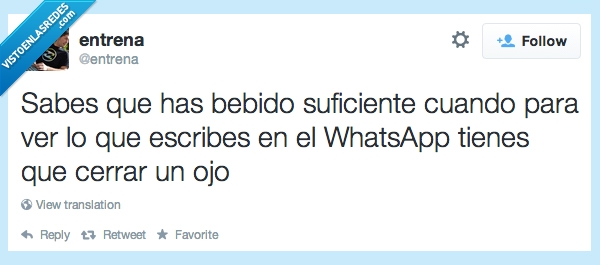 cerrar,ojo,whatsapp,escribes,cuando,suficiente,bebido,sabes,saber