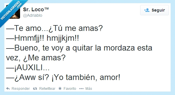 señor loco,amor,auxilio,auxili,cinta aislante,mordaza,te quiero,te amo,adriablo