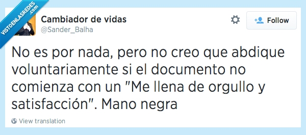 me llena de orgullo,orgullo,abdicar,rey,satisfacción,mano negra