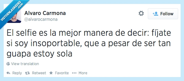 selfie,mejor,manera,decir,fijate,insoportable,sola,guapa