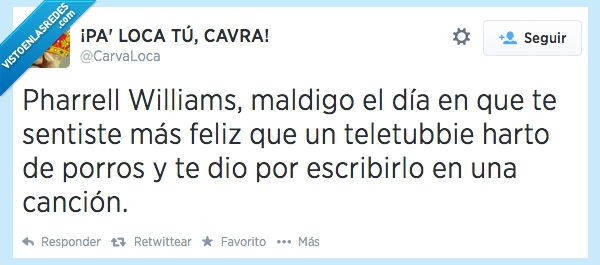 Pharrell Williams,día,feliz,teletubbie,porros,escribir,canción,happy