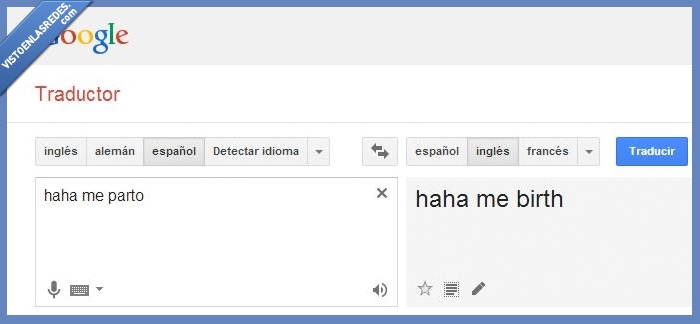 Google,translate,fail,español,inglés,idiomas,traductor,traducir,me parto,birth