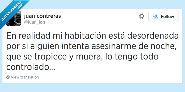 habitación,desordenada,asesinarme de noche,tropiece,muera,asesino