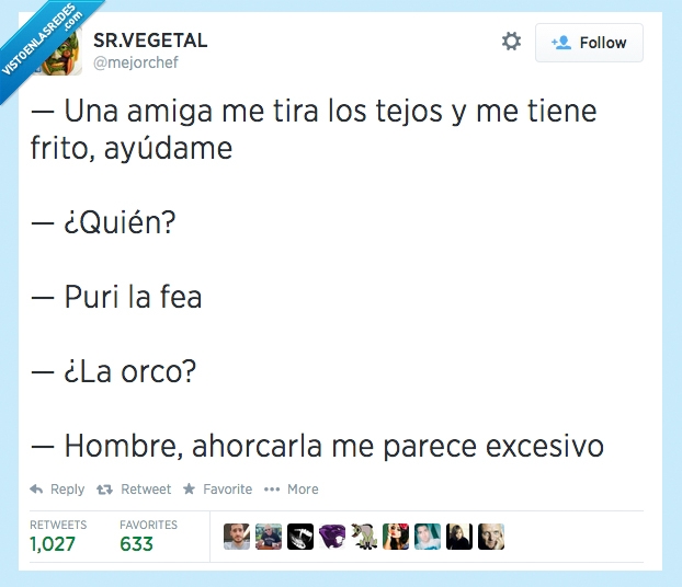 la ahorco,la orco,ligar,matarla,orco,Fea