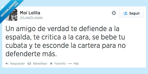 esconder,esconde,cubata,elogia,critica,verdad,amigo