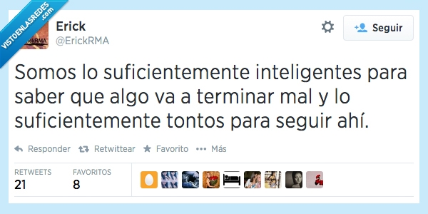 suficiente,tontos,mal,terminar,problema,inteligentes,tonos,somos