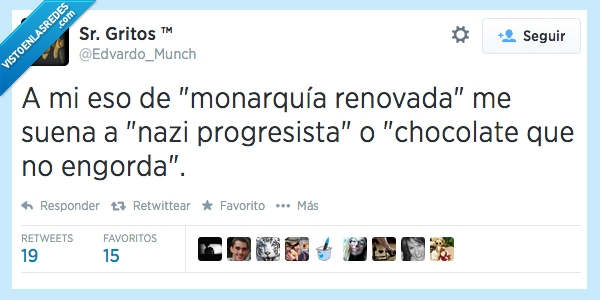 monarquia renovada,suena,sonar,nazi,progresista,chocolate,engorda,engordar