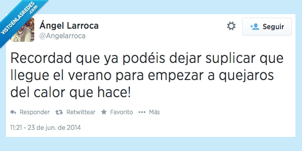 calor,verano,quejarse,ganas,llegue,suplicar