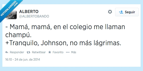 hijo,jabon,no mas,lagrimas,johnson,champu,madre,colegio,mama