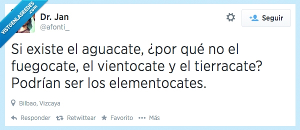 Aguacates,lógica,piénsalo,joder sí,tiene sentido,filosofía,fuegocates,elementocate,vientocate,tierra