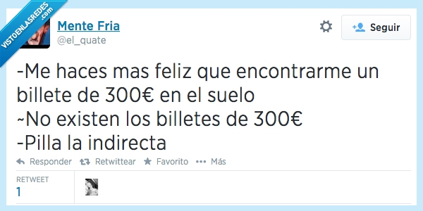 hacer,feliz,mas,billete,encontrar,300,euros,existe,falso,indirecta,odiar,odio