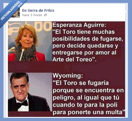 Aguirre,Gran Wyoming,zas,owned,huir,toro,arte,amor,toreo,torero,tauromaquia,multa