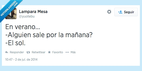 dormir,nadie,sol,mañana,sale,alguien,verano