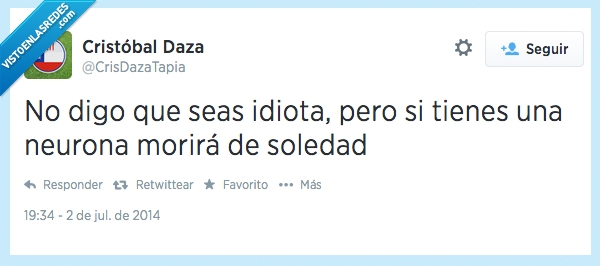 Neurona,Soledad,tonto,sola,unica,una,morir