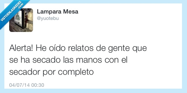 siempre acabas en el pantalón,completo,secador,mano,secar,persona,gente,alerta,historia