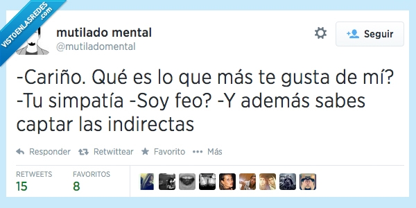 mas,gusta,gustar,captar,indirectas,pillar,matrimonio,simpatico,cariño,feo