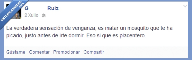 acabar,matar,placentero,terminator,venganza,como pica,mosquito,Picada
