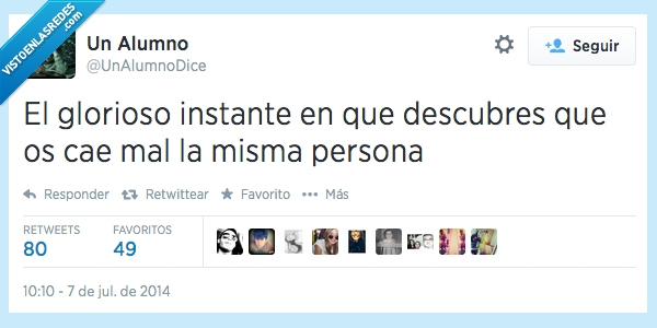 odiar,instante,persona,caer mal,glorioso