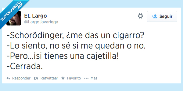 schrodinger,schorodinger,cigarro,cajetilla,paquete,caja,quedar,cerrada,incertidumbre