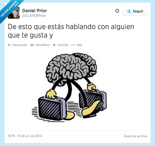 cerebro,huir,hablar,persona,gusta,tonto
