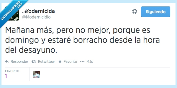 mejor,borracho,domingo,beber,mañana