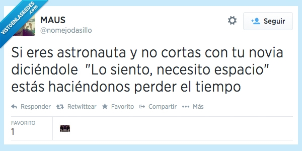 necesito,perder,espacio,cortar,cortas,vale,sueño,tengo,novia,Astronautas