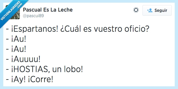 espartanos,oficio,au,lobo,aullido,aullar,susto,miedo,corre,correr,huir